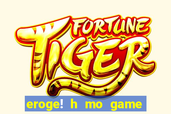 eroge! h mo game mo kaihatsu zanma